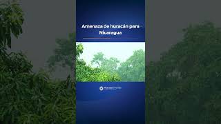 URGENTE 🔴⚠️AMENAZA de huracán para Nicaragua [upl. by Copeland]