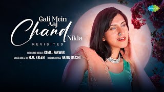 Gali Mein Aaj Chand Nikla  Revisited  Old Hindi Songs  Komal Panwar  Saregama Recreations [upl. by Allenotna]