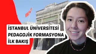 İstanbul Üniversitesi Pedagojik Formasyon İlk Bakış [upl. by Lledrac]