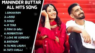 Maninder Buttar all hits songs  new punjabi songs 2021  punjabi latest songs 2021  sakhiyaan [upl. by Aremaj]