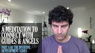 How to Connect to Spirit Guides amp Angels • Intuitive Development Series • Part 8 [upl. by Nathanoj]