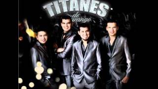 los titanes de durango  plebes de moda 2011 [upl. by Ardnuasak]