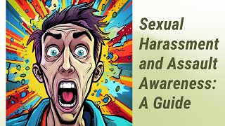 Understanding Sexual Harassment and Assault Awareness [upl. by Allenrad]