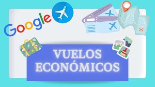 Como comprar vuelos baratos 🔥  GOOGLE FLIGHTS 🔥  Los mejores consejos para comprar vuelos 👨🏻‍💻 [upl. by Lebbie]