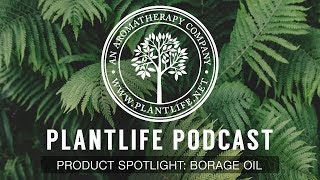 What is Borage Oil  Plantlife Podcast 25 [upl. by Euqirat]