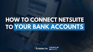 How to Connect NetSuite to Your Bank Accounts  NetSuite Tutorial [upl. by Tehc]