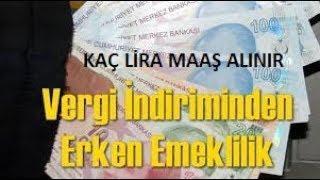 VERGİ İNDİRİMİNDEN EMEKLİ OLAN KAÇ LİRA MAAŞ ALIR [upl. by Namzed708]