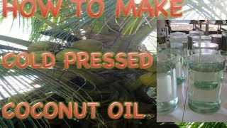 How to Make Cold Pressed Coconut Oil [upl. by Nottap646]