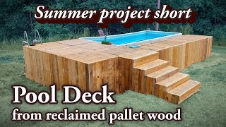 A Summer Project Pool Deck with Reclaimed Pallet Wood [upl. by Oilla]