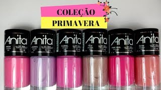 SWATCHES DA NOVA COLEÇÃO DE PRIMAVERA ANITA ESMALTES [upl. by Nuhsed]