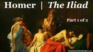 THE ILIAD by Homer Part 1 of 2  FULL AudioBook  Greatest🌟AudioBooks [upl. by Andrea209]