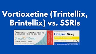 Vortioxetine Trintellix Brintellix vs SSRIs Whats The Difference [upl. by Poyssick910]