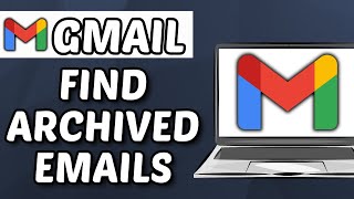 How To Find Archived Emails In Gmail 2024 [upl. by Nyrtak]