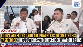 Rep Gutierrez  I dont agree that youre powerless to create this task force  GMA Integrated News [upl. by Hemminger508]