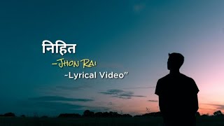 Nihita Lyrics  Jhon Rai Nepali Song [upl. by Karp]