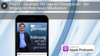 FPG072 – Die ersten 100 Tage als Führungskraft – Der Umgang mit Ihren neuen Mitarbeitern [upl. by Haymes]