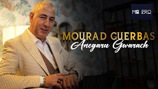 Mourad Guerbas  Anegaru Gwarach Clip Officiel 4K [upl. by Aicnom574]