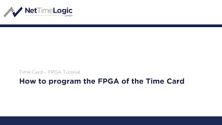 Time Card – FPGA Tutorial  How to program the FPGA of the Time Card [upl. by Itoyj]