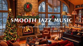 Smooth Jazz Music to Study Work☕Cozy Winter Coffee Shop Ambience with Relaxing Christmas Jazz Music [upl. by Nilreb]