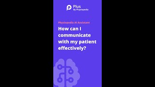 Ask the Physiopedia AI Assistant How can I communicate with my patient effectively [upl. by Duster532]