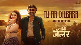 Rajini The Jailer Tu Aa Dilbara Video Hindi Kaavaalaa Rajinikanth Sun Pictures Anirudh Nelson [upl. by Creedon]