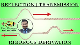 REFLECTION AND TRANSMISSION OF STRING WAVES RIGOROUS PROOF [upl. by Campbell773]