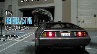 The RetroBlasting DeLorean  Part 1 [upl. by Nojed345]