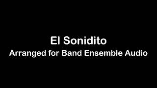 El Sonidito  Arranged Band Ensemble  Audio [upl. by Selrahcnhoj311]