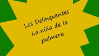 Los Delinquentes  La niña de la Palmera [upl. by Arries]