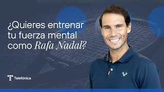 Rafa Nadal – Entrena tu fuerza mental  MejorConectados [upl. by Maillliw762]