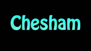 Learn How To Pronounce Chesham [upl. by Lasko]