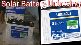 Solar Battery 150AH Unboxing and installation full video C10 Battery Luminous 150AH C10 Battery 🔋 [upl. by Barris181]