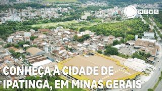 Conheça Ipatinga em Minas Gerais considerada a cidade polo do Vale do Aço [upl. by Standish196]