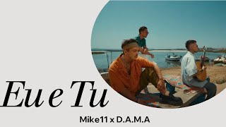 Mike11 x DAMA  Eu e Tu [upl. by Gehlbach485]