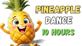 Good Morning Pineapple Dance 10 Hour [upl. by Melantha]