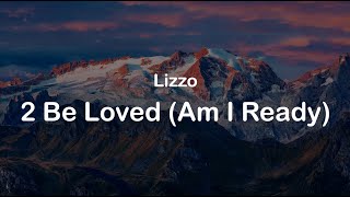 Lizzo  2 Be Loved Am I Ready Clean lyrics [upl. by Azilef]