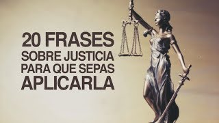 20 Frases de Justicia para que sepas aplicarla [upl. by Donni733]