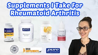 Supplements I Take For Rheumatoid Arthritis  Overall Wellbeing  RA and Myself [upl. by Barrie983]