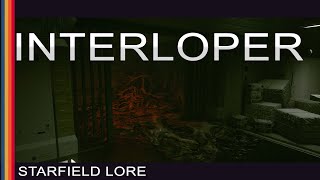 Starfield Lore  The Interloper [upl. by Oreves]