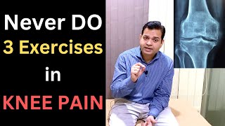 Never Do 3 Exercises in Knee Pain Knee osteoarthritis Patellofemoral Syndrome Knee Pain Treatment [upl. by Dallman975]