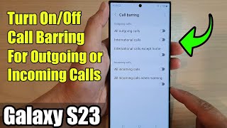 Galaxy S23s How to Turn OnOff Call Barring For OutgoingIncoming Calls [upl. by Erdnoed717]