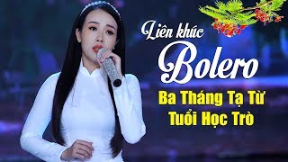 LK Ba Tháng Tạ Từ Tuổi Học Trò  Liên Khúc Nhạc Vàng Bolero Hay Nhất 2020 [upl. by Aket]