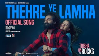 Thehre Ye Lamha  Hindi Song  Trisha On The Rocks  Aishwarya M  Janki B Ravi G  Krishnadev Y [upl. by Gregoor]