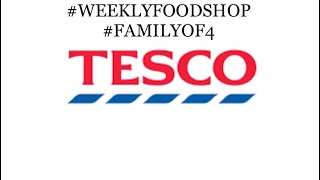 TESCO WEEKLY FOOD SHOP [upl. by Nyledaj]