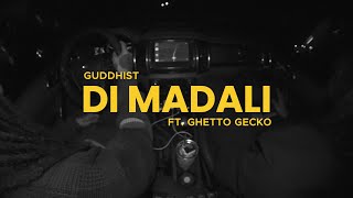 Guddhist Gunatita ft Ghetto Gecko  DI MADALI Official Music Video prod by ACK [upl. by Ondrea]