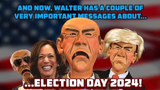 And now Walter has a couple of very important messages about Election Day 2024  JEFF DUNHAM [upl. by Zilef889]