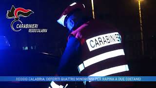 REGGIO CALABRIA DEFERITI QUATTRO MINORENNI PER RAPINA [upl. by Orazal]