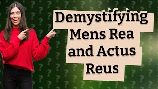 What are Mens Rea and Actus Reus Understanding Legal Concepts in a Minute [upl. by Mattias412]