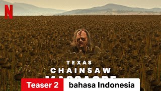 Texas Chainsaw Massacre Teaser 2  Trailer bahasa Indonesia  Netflix [upl. by Frager801]