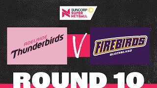 Thunderbirds v Firebirds SSN 2022 Round 10  Full Match  Suncorp Super Netball [upl. by Daniala]